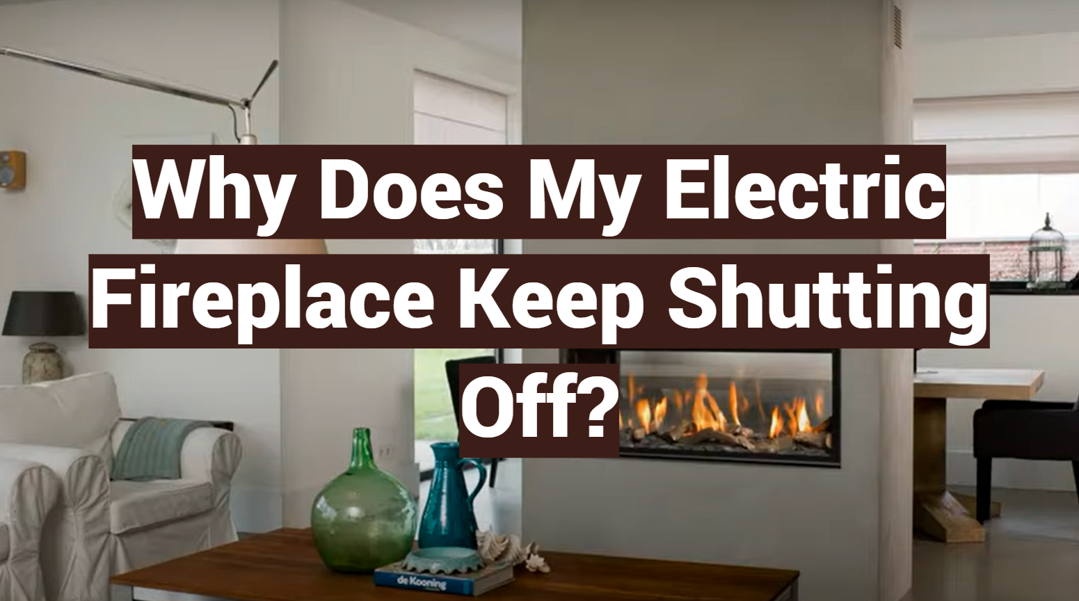 why-does-my-electric-fireplace-keep-shutting-off-fireplacewiki