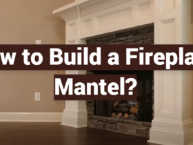How to Build a Fireplace Mantel?