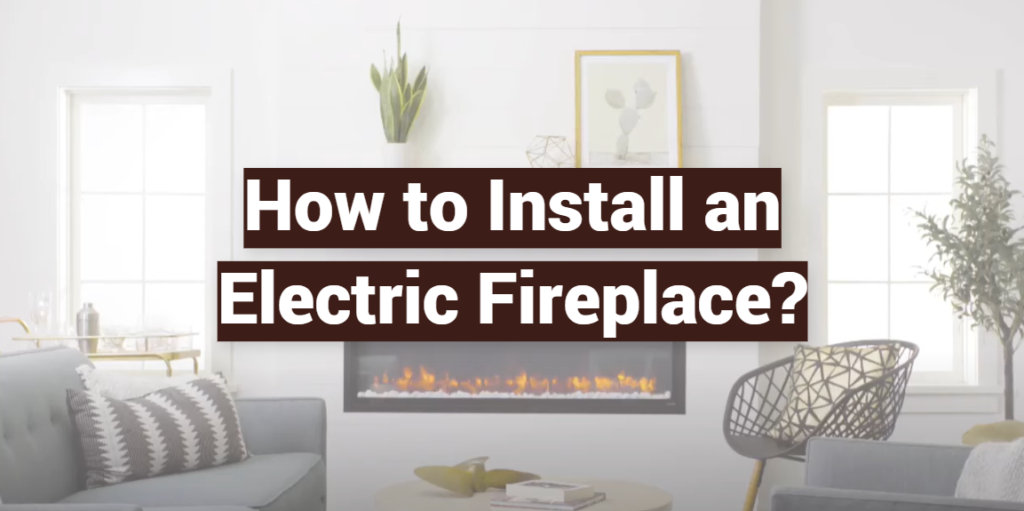 How to Install an Electric Fireplace? FireplaceWiki