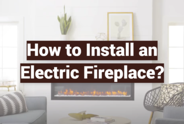 How to Install an Electric Fireplace?