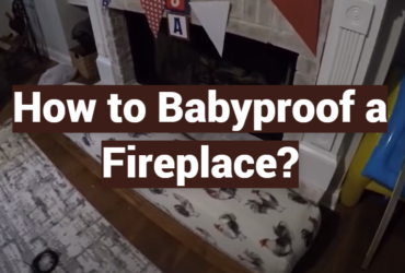 How to Babyproof a Fireplace?
