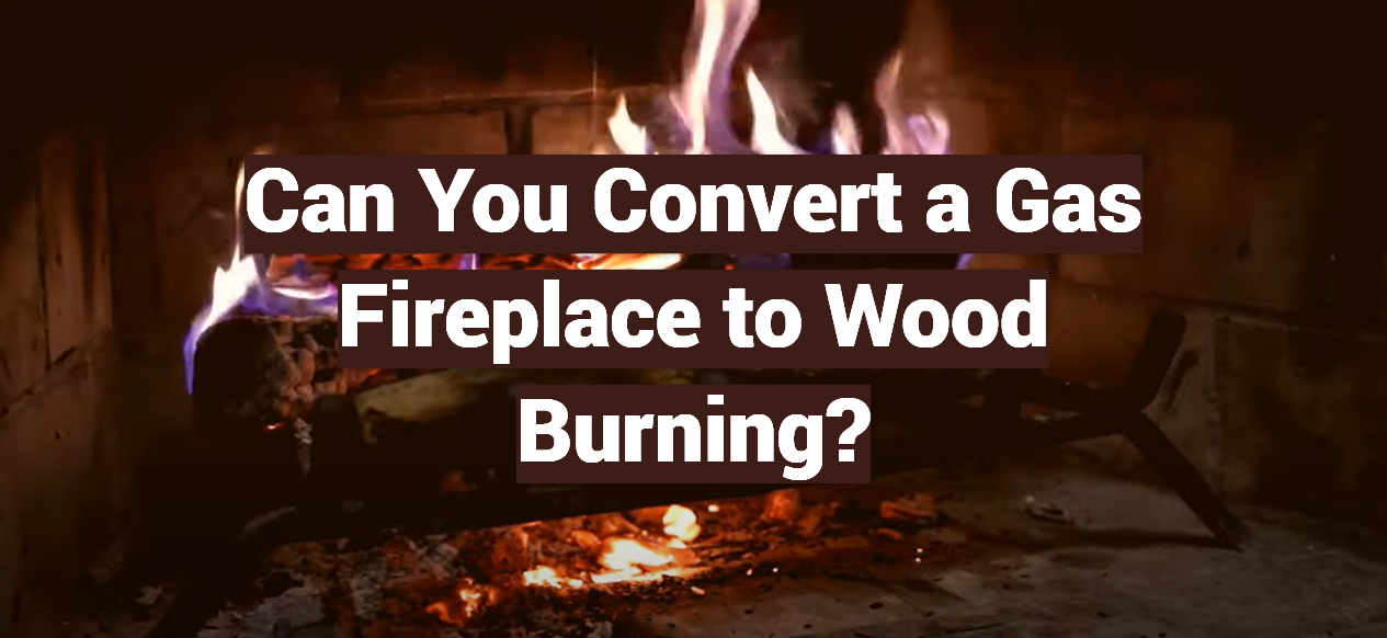 Can You Convert a Gas Fireplace to Wood Burning?
