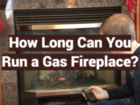 How Long Can You Run a Gas Fireplace?