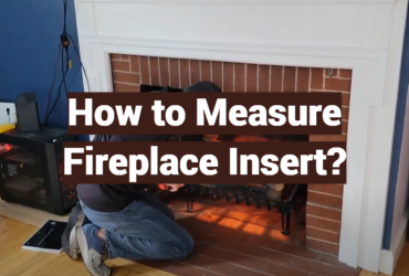 How to Measure Fireplace Insert?