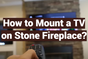 How to Mount a TV on Stone Fireplace?