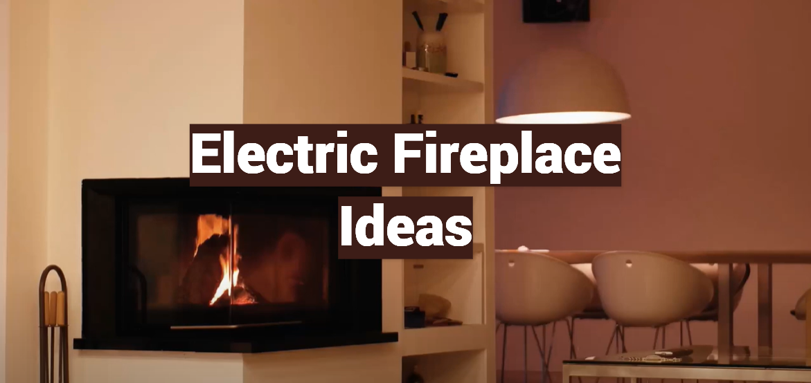 Electric Fireplace Ideas