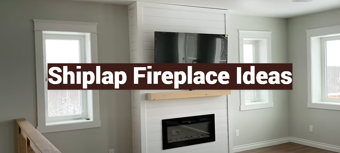 Shiplap Fireplace Ideas