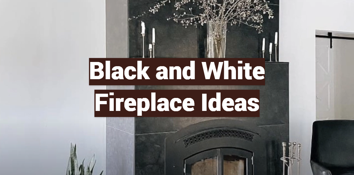 Black and White Fireplace Ideas