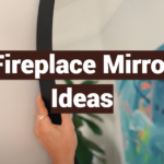 Fireplace Mirror Ideas