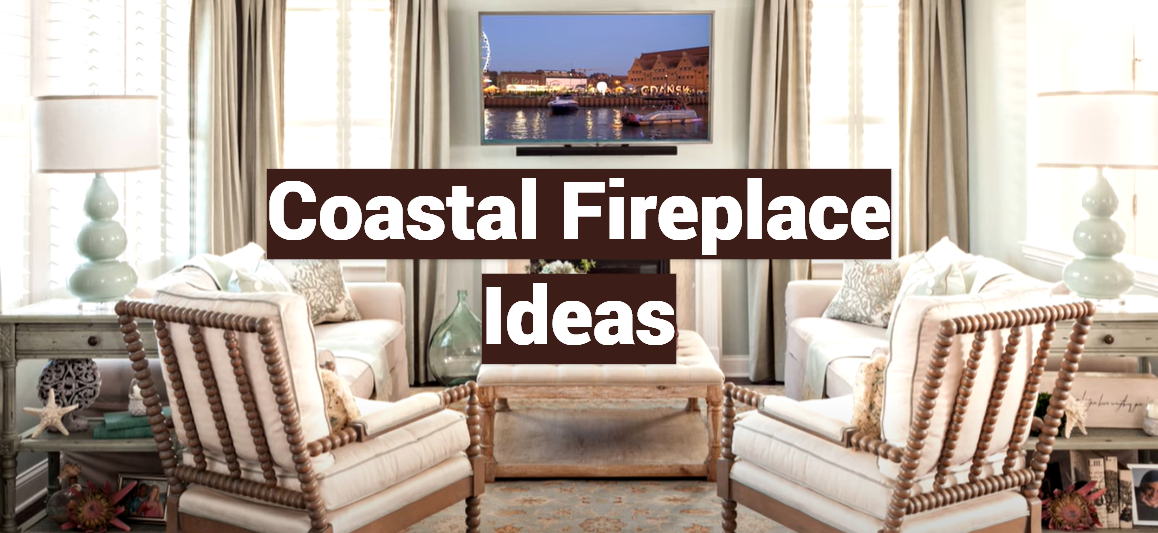 Coastal Fireplace Ideas