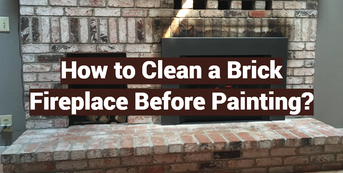 How to Clean a Brick Fireplace Before Painting?