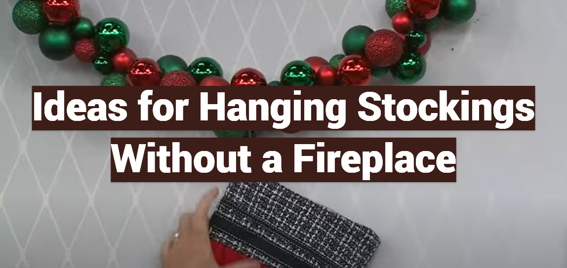 Ideas for Hanging Stockings Without a Fireplace