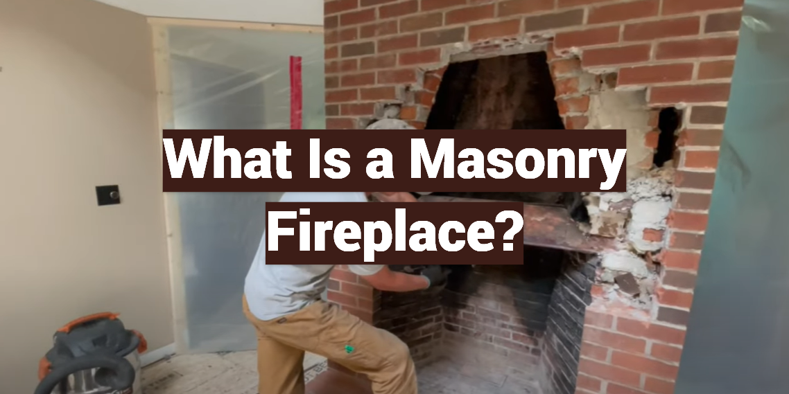 What Is a Masonry Fireplace?