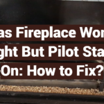 Gas Fireplace Won’t Light But Pilot Stays On: How to Fix?